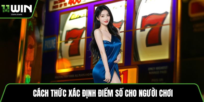 Cách thức xác định điểm số cho người chơi