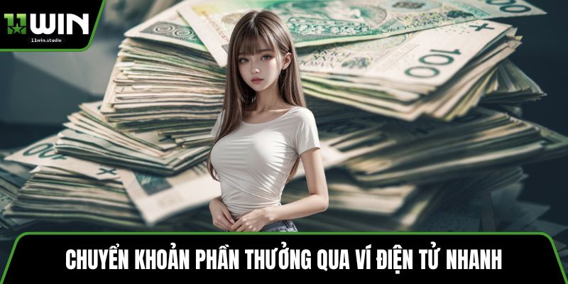 Chuyển khoản phần thưởng qua ví điện tử nhanh 