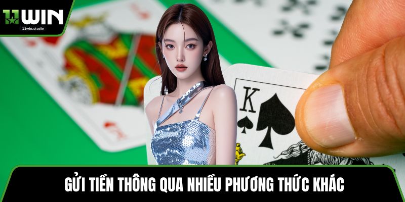 Gửi tiền thông qua nhiều phương thức khác
