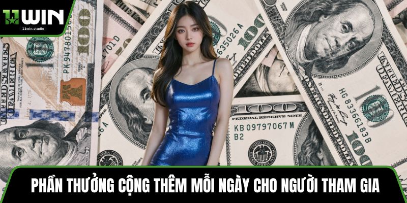 Phần thưởng cộng thêm mỗi ngày cho người tham gia