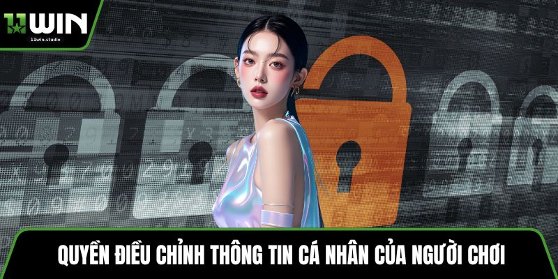 Quyền điều chỉnh thông tin cá nhân của người chơi