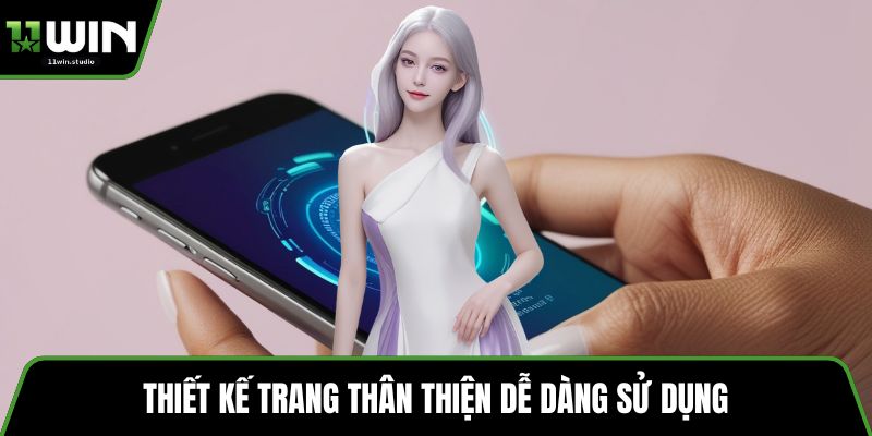 Thiết kế trang thân thiện dễ dàng sử dụng 
